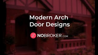 15 Modern Arch Door Design Ideas | NoBroker Interiors #ArchDoor #DoorDesign #ModernHomes