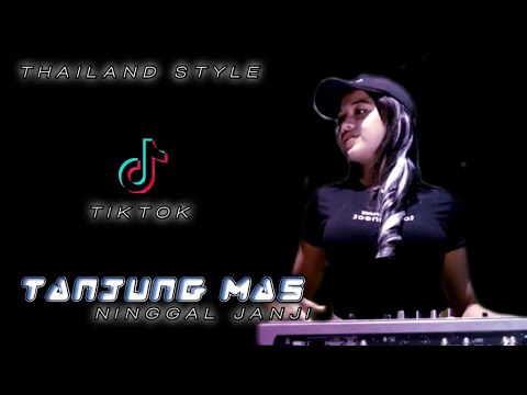 THAILAND STYLE REMIXER._NEW VERSI 2023.||TANJUNG MAS NINGGAL JANJI.fullbass...