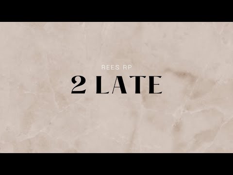 Rees RP - 2 Late (OFFICIAL MUSIC VIDEO)