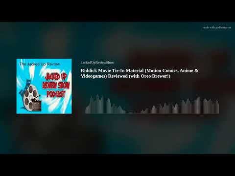 Riddick Movie Tie-In Material (Motion Comics, Anime & Videogames) Reviewed (with Oreo Brewer!)