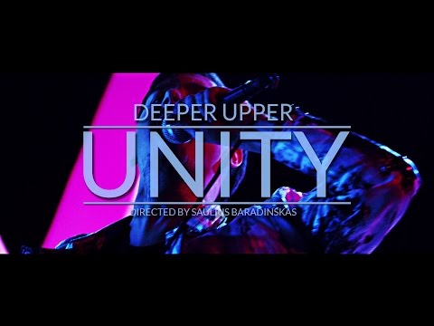 Deeper Upper - Unity [Official Music Video]