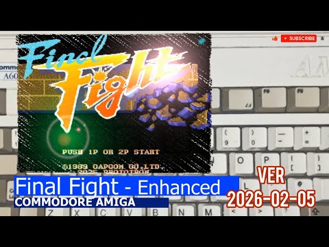 Commodore Amiga -=Final Fight - Enhanced=-  ver 26.02.05