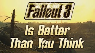Fallout 3 Is Better Than You Think Fallout 3 Is Better Than You Think