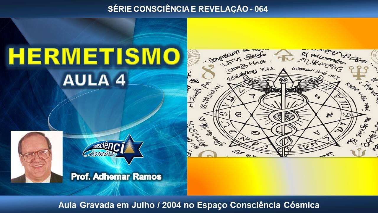 064 HERMETISMO - AULA 4 - Prof. Adhemar Ramos