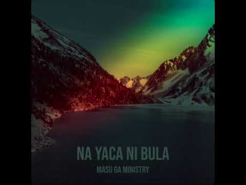 NA YACA NI BULA