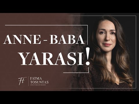 Anne-Baba Yarası | Uzman Psikolojik Danışman Fatma Tosuntaş