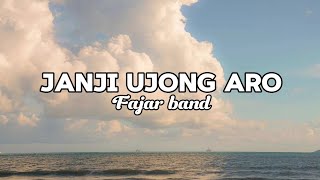 Download lagu JANJI UJONG ARO ( Lirik ) ~ Fajar Band mp3