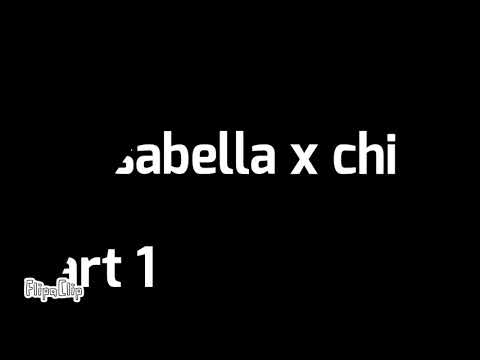 Isabella x chi part 1