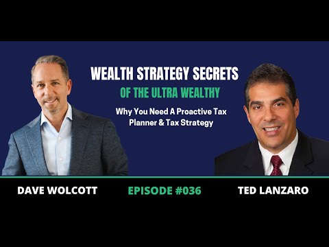 E036: Why You Need A Proactive Tax Planner & Tax Strategy — video featuring Ted Lanzaro