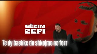 Gezim Zefi - Të Dy Bashkë Do Shkojmë Në Ferr