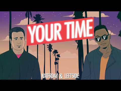 NXTFRDAY & Leftside - Your Time