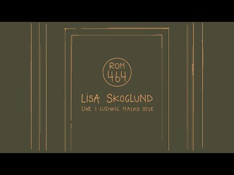 Lisa Skoglund - Rom 464 Live @ Mack stuene