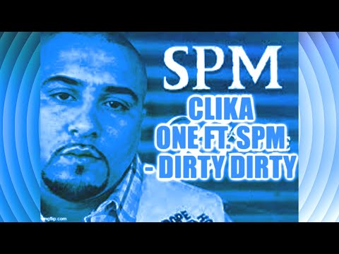 Clika One ft. SPM - Dirty Dirty  SSlowed