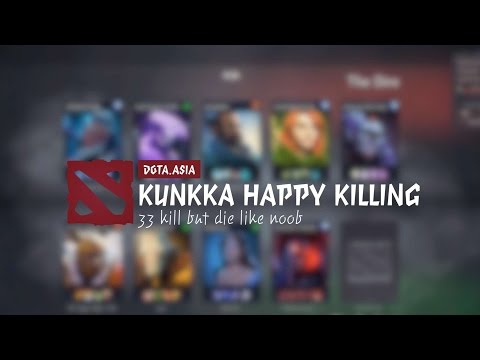 Kunka Happy Killing - Dota Asia