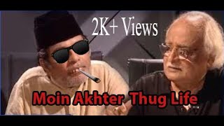 Moin Akhter Thug Life Compilation in Loose Talk (S