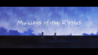 Maidens of the Ripples - Official Trailer