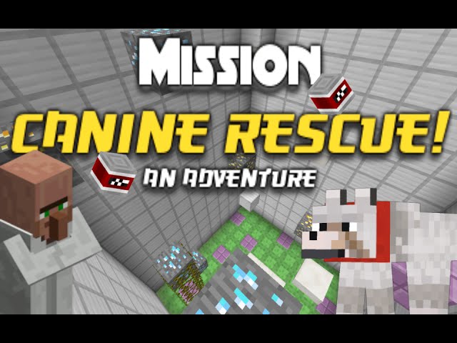 Mission CANINE RESCUE! -An Adventure v1.2 Minecraft Map