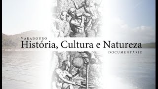 preview picture of video 'Varadouro - História, Cultura e Natureza'