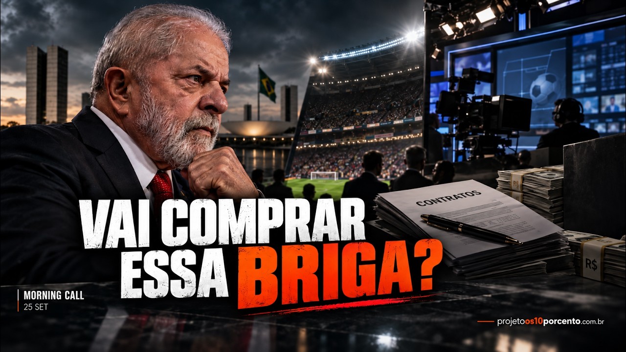 Morning Call | Lula ameaça as bets, mas clubes, TVs e bilhões em contratos entram no caminho