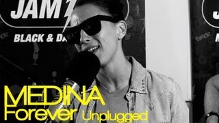 MEDINA - FOREVER UNPLUGGED