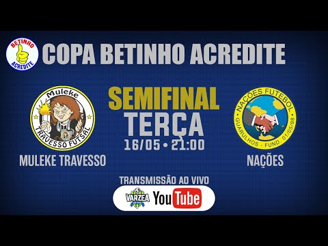 Muleke Travesso FS x Nações • Semifinal • Copa Betinho Acredite