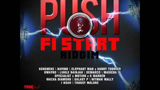 PUSH FI START RIDDIM MIXX BY DJ-M.o.M KONSHENS, NAVINO, MASICKA, DWAYNO, MACKA DIAMOND and more