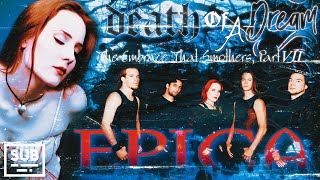 EPICA - Death Of A Dream ~ 𝐓𝐡𝐞 𝐄𝐦𝐛𝐫𝐚𝐜𝐞 𝐓𝐡𝐚𝐭 𝐒𝐦𝐨𝐭𝐡𝐞𝐫𝐬, 𝐏𝐚𝐫𝐭 𝐕𝐈𝐈