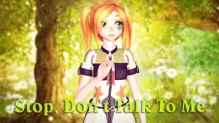 【MMD】Stop, Don't Talk To Me【60 FPS】