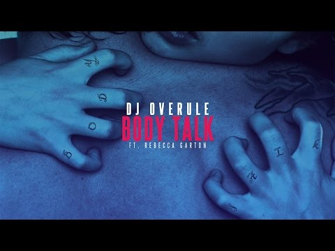 Dj Overule - Body Talk ft. Rebecca Garton [Official Video]
