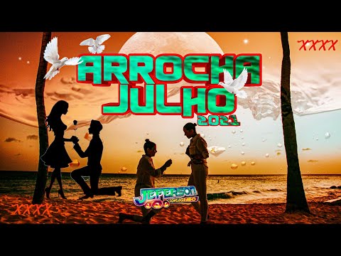 SET ARROCHA JULHO VERÃO 2021 - DJ JEFERSON CONSAGRADO