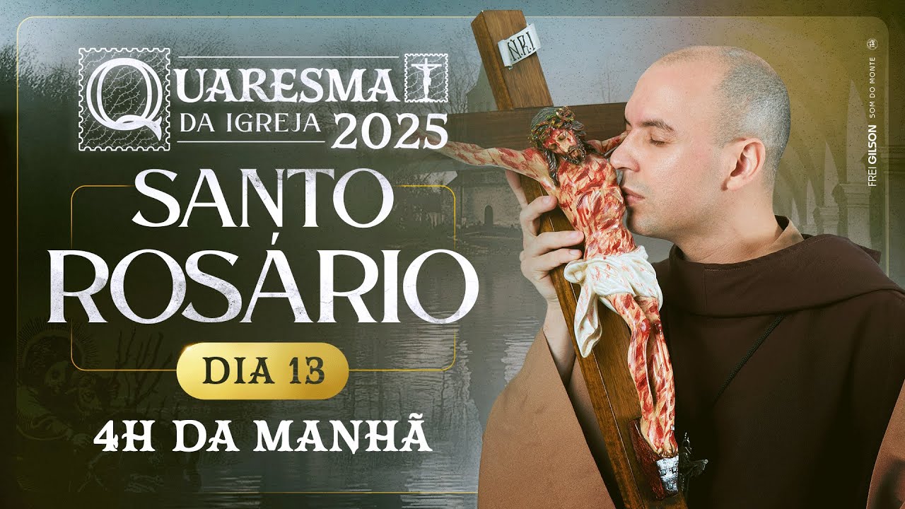 Santo Rosário | Quaresma 2025 | 03:40 | 13° Dia | Live Ao vivo