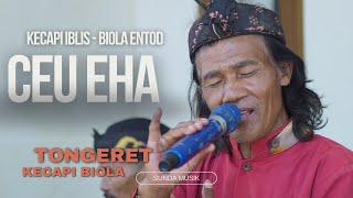 Download lagu CEU EHA TONGERET KOLABORASI LEGEND KECAPI IBLIS-BIOLA ENTOD . mp3