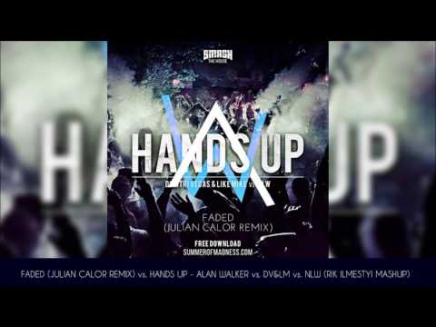 Faded (Julian Calor Remix) vs Hands Up (RIK ILMESTYI Mashup)