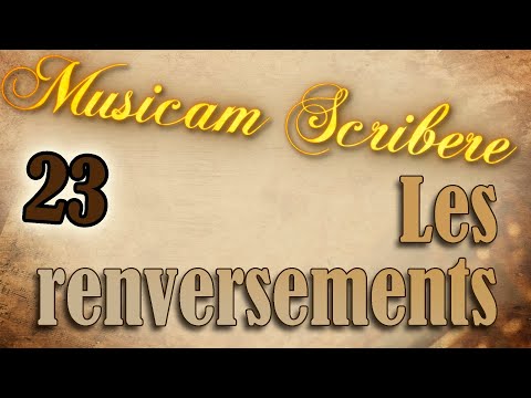 Musicam Scribere n°23 - Les renversements