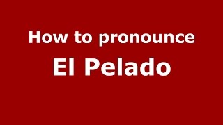 How to pronounce El Pelado