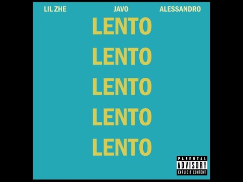 Lento - Alessandro, Lil Zhe, Javo Producer.