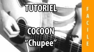 Tutoriel Guitare - Chupee ( Cocoon )