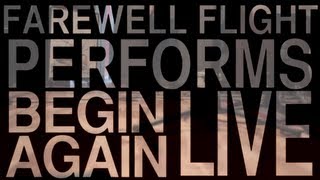 Farewell Flight- Begin Again Live at Attic Studio