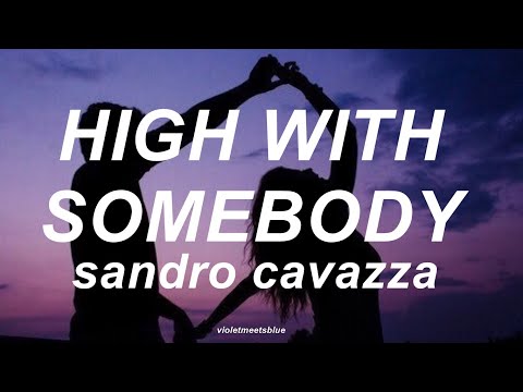 high with somebody - sandro cavazza // traducida al español