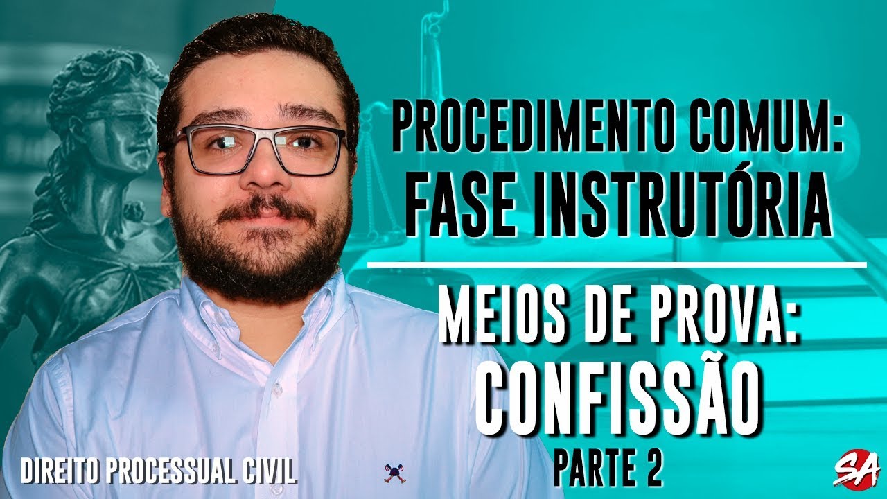 MEIOS DE PROVA: CONFISSÃO - Parte 2 | PROCEDIMENTO COMUM: FASE INSTRUTÓRIA - AULA 10
