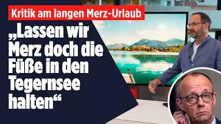 Kanzler im Urlaub: Merz ist vier Wochen am Tegernsee, während Deutschland schwitzt!  I Vertraulich