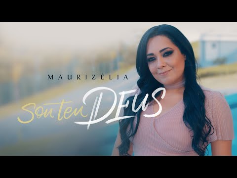 Maurizélia | Sou Teu Deus [Clipe Oficial]