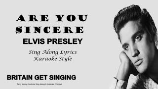 Elvis Presley Are You Sincere Sing Along Lyrics
