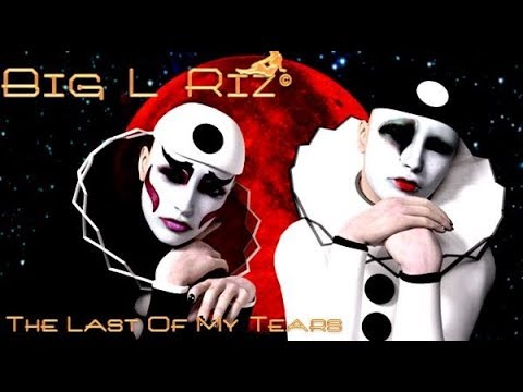 Big L Riz - The Last Of My Tears