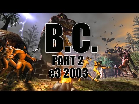 B.C. Part 2: The e3 2003 Build