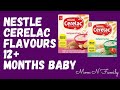 Nestle CERELAC Flavours For 12 Months Baby (2021) || Nestle CERELAC 12 Months