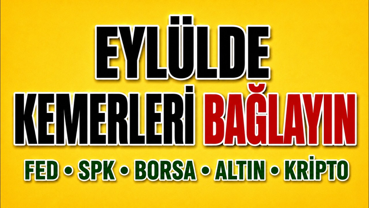 Eylülde Dengeler Değişiyor | Fed, SPK, Borsa, Altın ve Kripto Analizi