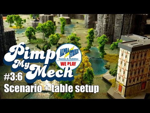 Pimp My Mech #3:6 - Scenario Explained And 3D Custom Table!