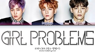 EXO-CBX (엑소-첸백시) &quot;Girl Problems&quot; Lyrics (Color Coded Lyrics)