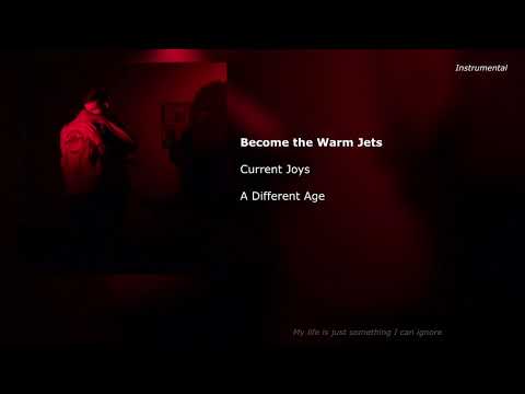Current Joys - Become the Warm Jets INSTRUMENTAL (no voice)